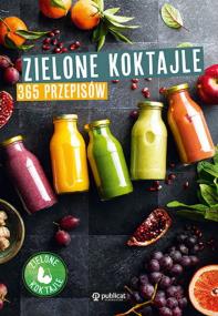 Okładka książki Zielone koktajle. 365 przepisów