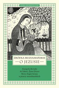 Źródła muzułmańskie o Jezusie. Autor: Piątak Łukasz, Starowieyski Marek. ZdrowePodejscie.pl Okładka książki Źródła muzułmańskie o Jezusie