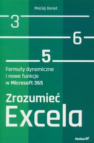 Okładka książki Zrozumieć Excela. Formuły dynamiczne i nowe funkcje w Microsoft 365