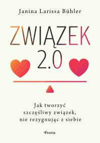 Okładka książki Związek 2.0. Jak tworzyć szczęśliwy związek, nie rezygnując z siebie