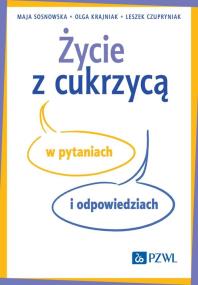 Okładka książki Życie z cukrzycą w pytaniach i odpowiedziach