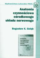 Anatomia czynnościowa ośrodkowego układu nerwowego. Autor: Gołąb Bogusław K.. ZdrowePodejscie.pl Okładka książki Anatomia czynnościowa ośrodkowego układu nerwowego