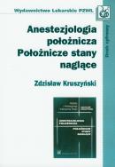 Anestezjologia położnicza Położnicze stany naglące. Autor: Kruszyński Zdzisław. ZdrowePodejscie.pl Okładka książki Anestezjologia położnicza Położnicze stany naglące