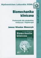 Biomechanika kliniczna. Podr. dla studentów med.. Autor: Błaszczyk Janusz Wiesław. ZdrowePodejscie.pl Okładka książki Biomechanika kliniczna. Podr. dla studentów med.
