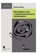 Dorastanie osób z niepełnosprawnością intelektualną. Autor: Stelter Żaneta. ZdrowePodejscie.pl Okładka książki Dorastanie osób z niepełnosprawnością intelektualną