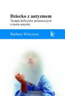 Dziecko z autyzmem. Autor: Barbara Winczura. ZdrowePodejscie.pl Okładka książki Dziecko z autyzmem