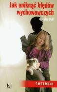 Okładka książki Jak uniknąć błędów wychowawczych Poradnik