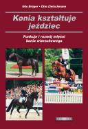 Konia kształtuje jeździec. Funkcje i rozwój mięśni. Autor: Burger Udo, Zietzschmann Otto. ZdrowePodejscie.pl Okładka książki Konia kształtuje jeździec. Funkcje i rozwój mięśni