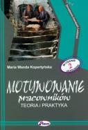 Motywowanie pracowników. Autor: Kopertyńska Maria Wanda. ZdrowePodejscie.pl Okładka książki Motywowanie pracowników