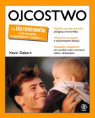 Ojcostwo dla żółtodziobów czyli wszystko, co po.... Autor: Kevin Osborn. ZdrowePodejscie.pl Okładka książki Ojcostwo dla żółtodziobów czyli wszystko, co po...