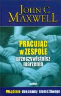 Okładka książki Pracując w zespole urzeczywistnisz marzenia