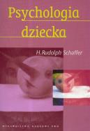 Psychologia dziecka. Autor: Schaffer Rudolph H.. ZdrowePodejscie.pl Okładka książki Psychologia dziecka