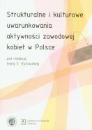 Strukturalne i kulturowe uwarunkowania aktywności zawodowej kobiet w Polsce. Wydawca: Scholar. ZdrowePodejscie.pl Opakowanie Strukturalne i kulturowe uwarunkowania aktywności zawodowej kobiet w Polsce