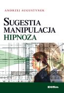 Okładka książki Sugestia manipulacja hipnoza