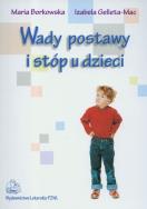Wady postawy i stóp u dzieci. Autor: Maria Borkowska, Gelleta-Mac Izabela. ZdrowePodejscie.pl Okładka książki Wady postawy i stóp u dzieci