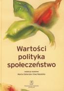 Wartości polityka społeczeństwo. Wydawca: Scholar. ZdrowePodejscie.pl Opakowanie Wartości polityka społeczeństwo