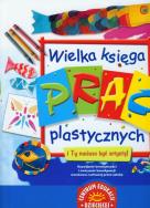 Okładka książki Wielka księga prac plastycznych