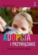 Okładka książki Adopcja i przywiązanie. Praktyczny poradnik...