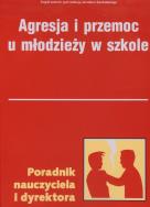Opakowanie Agresja i przemoc u u młodzieży w szkole Poradnik nauczyciela i dyrektora