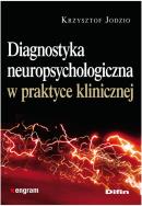 Diagnostyka neuropsychologiczna w praktyce klinicznej. Autor: Jodzio Krzysztof. ZdrowePodejscie.pl Okładka książki Diagnostyka neuropsychologiczna w praktyce klinicznej