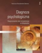 Okładka książki Diagnoza psychologiczna. Diagnozowanie jako...