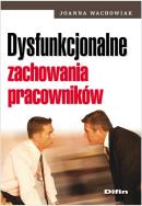 Okładka książki Dysfunkcjonalne zachowania pracowników