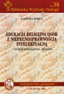 Okładka książki Edukacja religijna osób z niepełnosprawnością intelektualną Studium pedagogiczno religijne
