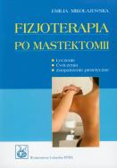 Fizjoterapia po mastektomii PZWL. Autor: Mikołajewska Emilia. ZdrowePodejscie.pl Okładka książki Fizjoterapia po mastektomii PZWL