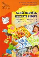 Garść radości, szczypta złości. Mnóstwo zab. GWP. Autor: Jovanka Tomaszewska, Wojciech Kołyszko. ZdrowePodejscie.pl Okładka książki Garść radości, szczypta złości. Mnóstwo zab. GWP