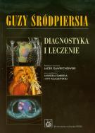 Guzy śródpiersia Diagnostyka i leczenie. Autor:   Praca zbiorowa. ZdrowePodejscie.pl Okładka książki Guzy śródpiersia Diagnostyka i leczenie