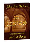 Okładka książki Ja jestem. Dziedzictwo pełni imienia Boga