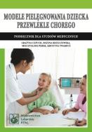 Okładka książki Modele pielęgnowania dziecka przewlekle chorego
