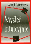 Okładka książki Myśleć intuicyjnie