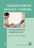 Niedożywienie związane z chorobą. Autor: Bruno Szczygieł. ZdrowePodejscie.pl Okładka książki Niedożywienie związane z chorobą