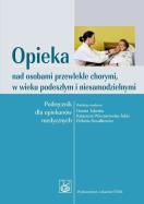 Opieka nad osobami przewlekle chorymi, w wieku podeszlym i niesamodzielnymi. Wydawca: PZWL. ZdrowePodejscie.pl Opakowanie Opieka nad osobami przewlekle chorymi, w wieku podeszlym i niesamodzielnymi