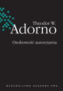 Osobowość autorytarna. Autor: Adorno Theodor W.. ZdrowePodejscie.pl Okładka książki Osobowość autorytarna