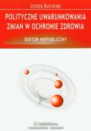 Polityczne uwarunkowania zmian w ochronie zdrowia. Autor: Buliński Leszek. ZdrowePodejscie.pl Okładka książki Polityczne uwarunkowania zmian w ochronie zdrowia