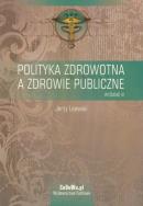 Polityka zdrowotna a zdrowie publiczne. Autor: Leowski Jerzy. ZdrowePodejscie.pl Okładka książki Polityka zdrowotna a zdrowie publiczne