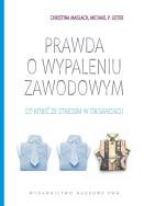 Okładka książki Prawda o wypaleniu zawodowym