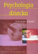 Psychologia dziecka. Autor: Schaffer Rudolph H.. ZdrowePodejscie.pl Okładka książki Psychologia dziecka