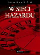 W sieci hazardu. Autor: Andrzej Zwoliński. ZdrowePodejscie.pl Okładka książki W sieci hazardu