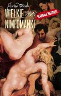 Wielkie nimfomanki. Autor: Watała Elwira. ZdrowePodejscie.pl Okładka książki Wielkie nimfomanki