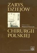 Zarys dziejów chirurgii polskiej z płytą CD. Autor: red. Wojciech Noszczyk. ZdrowePodejscie.pl Okładka książki Zarys dziejów chirurgii polskiej z płytą CD