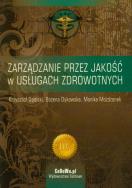 Okładka książki Zarządzanie przez jakość w usługach zdrowotnych