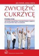 Zwyciężyć cukrzycę. Podręcznik aktywnej... PZWL. Autor: Jan Tatoń, Anna Czech. ZdrowePodejscie.pl Okładka książki Zwyciężyć cukrzycę. Podręcznik aktywnej... PZWL