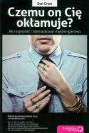 Okładka książki Czemu on Cię okłamuje? Jak rozpoznać ... Dan Crum