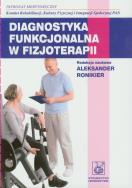 Diagnostyka funkcjonalna w fizjoterapii. Autor: Aleksander Ronikier (red.). ZdrowePodejscie.pl Okładka książki Diagnostyka funkcjonalna w fizjoterapii