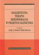 Okładka książki Dialektyczna terapia behawioralna w praktyce klin.