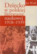 Dziecko w polskiej literaturze naukowej 1918-1939. Autor: Wnęk Jan. ZdrowePodejscie.pl Okładka książki Dziecko w polskiej literaturze naukowej 1918-1939