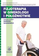 Fizjoterapia w ginekologii i położnictwie. Autor:   Praca zbiorowa. ZdrowePodejscie.pl Okładka książki Fizjoterapia w ginekologii i położnictwie